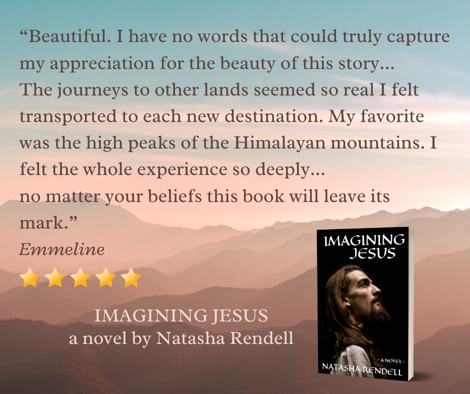 "Beautiful. I have no words that could truly capture my appreciation for the beauty of this story. It may be that it aligns so well with what I know in my heart is truth. The message is both powerfully and subtly delivered. And while at first glance it seems long it was the perfect length to imagine the life of Jesus. The journeys to other lands seemed so real I felt transported to each new destination. My favorite was the high peaks of the Himalayan mountains. I felt the whole experience so deeply. I am beyond appreciative of the chance to read this amazing tale and I highly recommend this book, because no matter your beliefs this book will leave its mark." Emmeline Everdeen, Review of Imagining Jesus