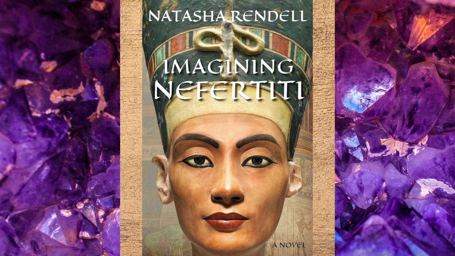 Cover of Imagining Nefertiti by Natasha Rendell with an opulent gold and amethyst crystal background